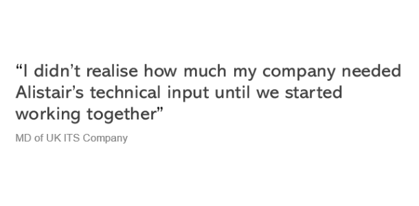 Testimonial - I didn't realise how much my company needed Alistair's technical input until we started working together