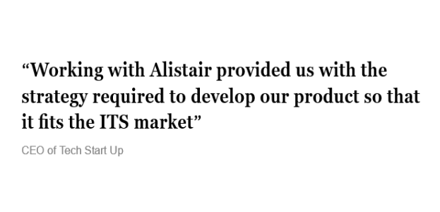 Testimonial - Working with Alistair provided us with the strategy required to develop our product so that it fits the ITS market