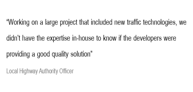 Testimonial - Working on a large project that included new traffic technologies, we didn't have the expertise in-house to know if the developers were providing a good quality solution